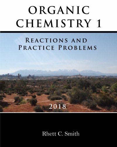 Organic Chemistry 1 Reactions and Practice Problems 2018