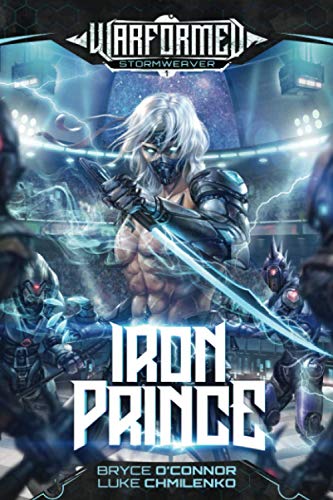 Iron Prince: A Progression Sci-Fi Epic (Warformed: Stormweaver)