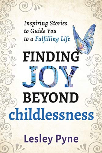 Finding Joy Beyond Childlessness
