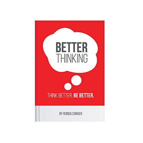 BETTER THINKING:THINK BETTER. BE BETTER.