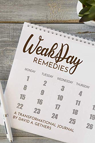 Weak-Day Remedies: A Transformation Journal