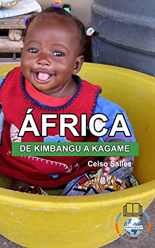 AFRICA, DE KIMBANGU A KAGAME - Celso Salles