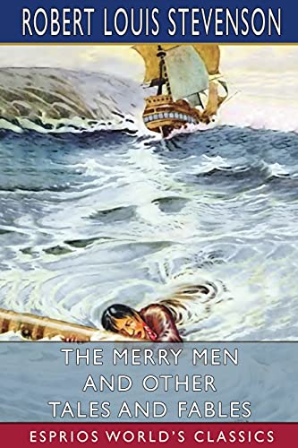 The Merry Men and Other Tales and Fables (Esprios Classics)