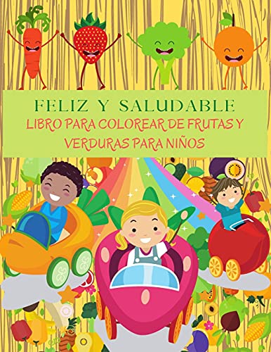 FELIZ Y SALUDABLE Libro Para Colorear De Frutas Y Verduras Para Ninos