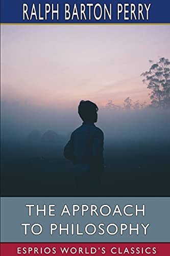 The Approach to Philosophy (Esprios Classics)