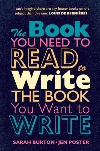 The Book You Need to Read to Write the Book You Want to Write