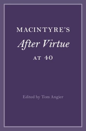 MacIntyre's After Virtue at 40