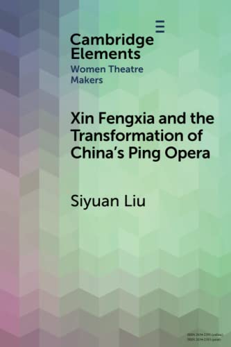 Xin Fengxia and the Transformation of China's Ping Opera