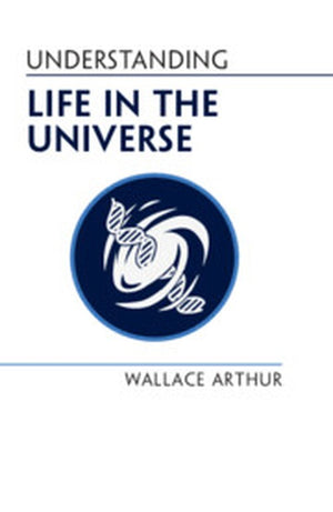 Understanding Life in the Universe
