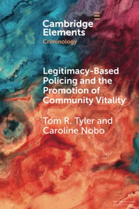 Legitimacy-Based Policing and the Promotion of Community Vitality 
