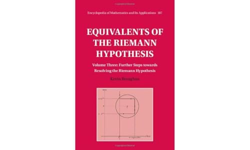 Equivalents of the Riemann Hypothesis: Volume 3, Further Steps towards Resolving the Riemann Hypothesis