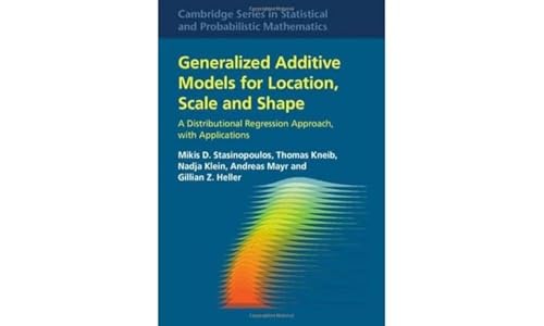 Generalized Additive Models for Location, Scale and Shape