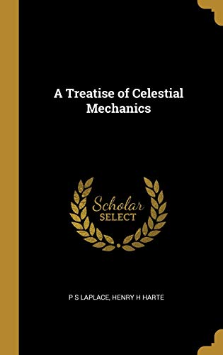 A Treatise of Celestial Mechanics