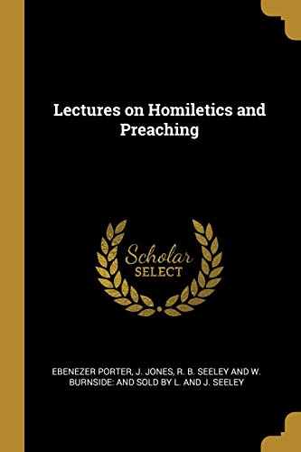 Lectures on Homiletics and Preaching