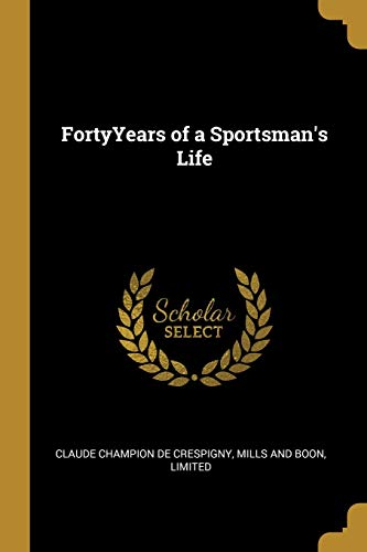 FortyYears of a Sportsman's Life