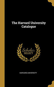 The Harvard University Catalogue 