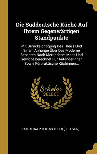 Die Süddeutsche Küche Auf Ihrem Gegenwärtigen Standpunkte