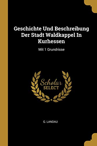 Geschichte Und Beschreibung Der Stadt Waldkappel In Kurhessen