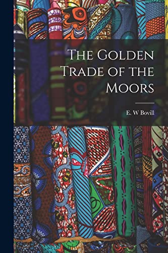 The Golden Trade of the Moors