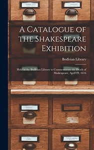 A Catalogue of the Shakespeare Exhibition 