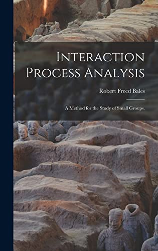 Interaction Process Analysis; a Method for the Study of Small Groups.