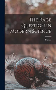 The Race Question in Modern Science 