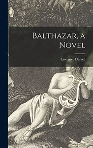 Balthazar, a Novel 