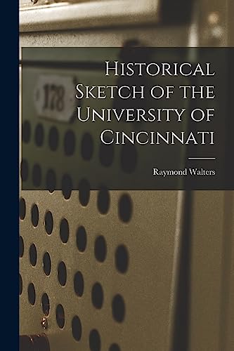 Historical Sketch of the University of Cincinnati