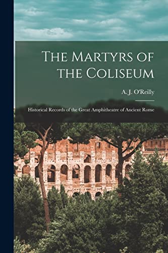 The Martyrs of the Coliseum [microform]