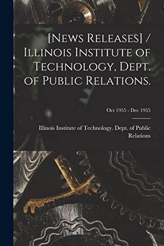 [News Releases] / Illinois Institute of Technology, Dept. of Public Relations.; Oct 1955 - Dec 1955