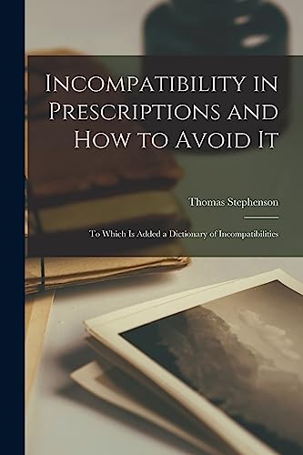 Avoid Incompatibilities Incompatibility in Prescriptions and How to Avoid It By Thomas 1864 ...