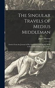 The Singular Travels of Medius Middleman 