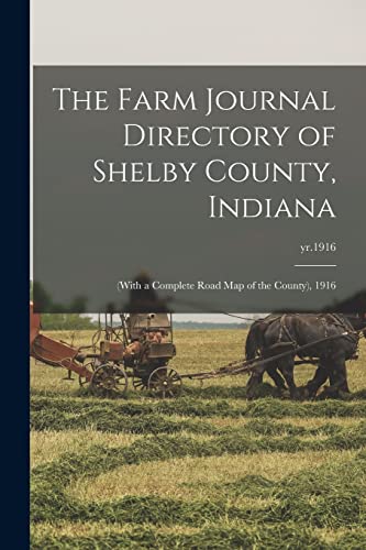 The Farm Journal Directory of Shelby County, Indiana