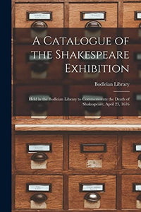 A Catalogue of the Shakespeare Exhibition 