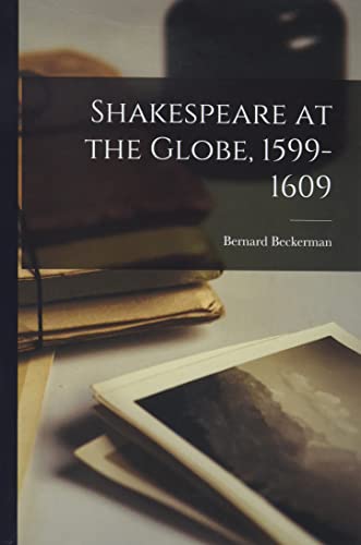 Shakespeare at the Globe, 1599-1609