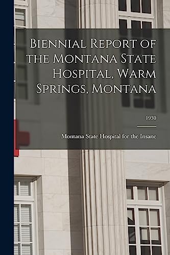 Biennial Report of the Montana State Hospital, Warm Springs, Montana; 1930