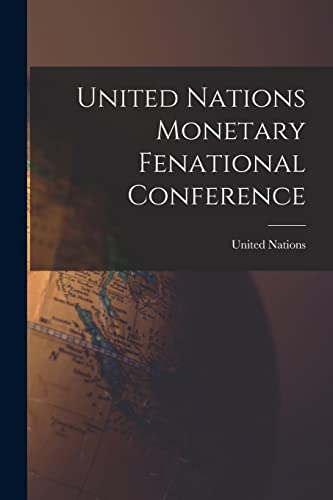 United Nations Monetary Fenational Conference