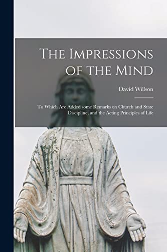 The Impressions of the Mind [microform]
