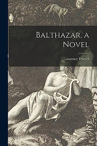 Balthazar, a Novel 