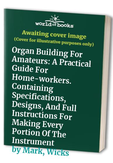 Organ Building For Amateurs