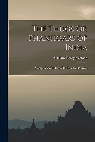 The Thugs Or Phansigars of India