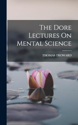 The Dore Lectures On Mental Science