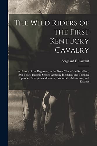 The Wild Riders of the First Kentucky Cavalry
