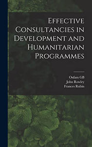 Effective Consultancies in Development and Humanitarian Programmes 