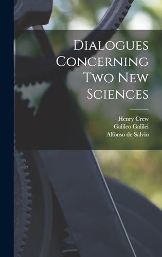 Dialogues Concerning two new Sciences
