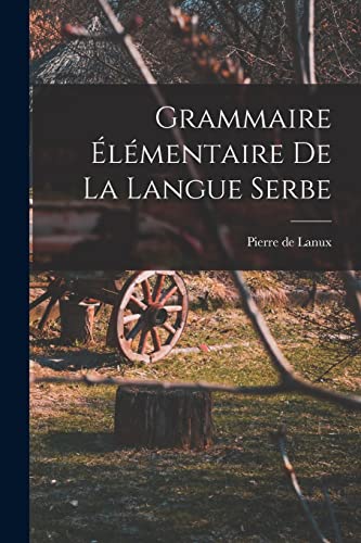 Grammaire elementaire de la langue serbe