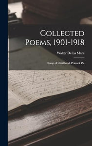 Collected Poems, 1901-1918 