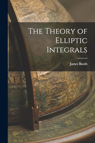 The Theory of Elliptic Integrals