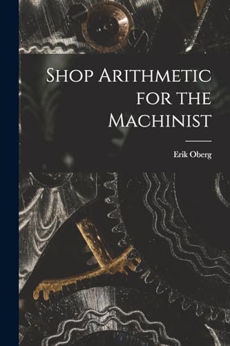 Shop Arithmetic for the Machinist