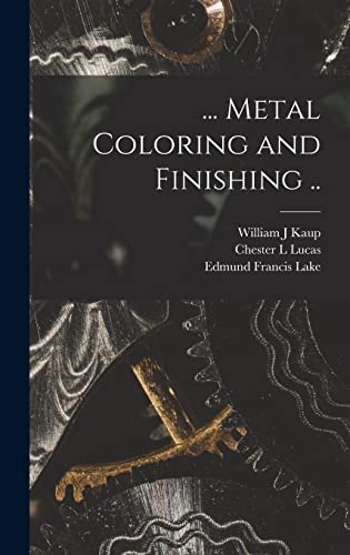 ... Metal Coloring and Finishing ..